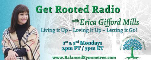 erica-gifford-mills-get-rooted-radio
